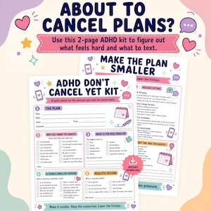 May include: A two-page ADHD planning kit with pastel accents and dark blue text. The pages feature checklists and prompts titled ABOUT TO CANCEL PLANS?, ADHD DON'T CANCEL YET KIT, and MAKE THE PLAN SMALLER, designed to help manage social commitments.