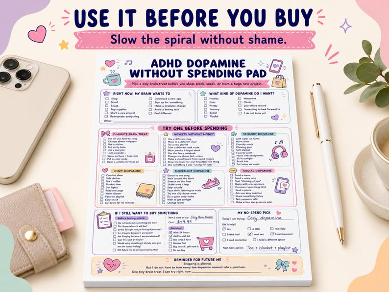 May include: A white paper notepad titled ADHD DOPAMINE WITHOUT SPENDING PAD with colorful pastel illustrations and text checklists. The pad includes sections for brain treats, novelty, sensory, cozy, movement, and social dopamine, plus a no-spend pick section.