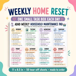 May include: ADHD Weekly Household Maintenance Pad with daily task lists. Includes sections for kitchen, laundry, bathroom, floors, and more. The pad measures 11 x 8.5 inches and has 50 tear-off sheets.