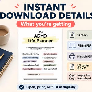 May include: A digital ADHD Life Planner with the text "INSTANT DOWNLOAD DETAILS". The planner includes sections for daily planning, goal setting, and wellness. A mug of coffee, a pen, and a notebook are also visible.