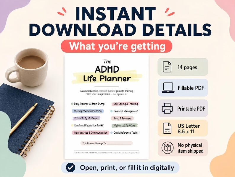 May include: A digital ADHD Life Planner with the text "INSTANT DOWNLOAD DETAILS". The planner includes sections for daily planning, goal setting, and wellness. A mug of coffee, a pen, and a notebook are also visible.