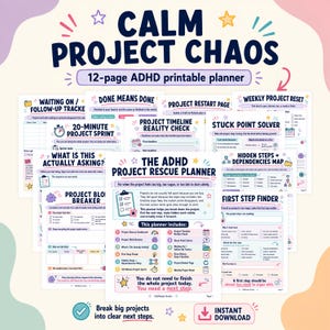 Può includere: Un planner stampabile per ADHD di 12 pagine intitolato Calm Project Chaos, che include vari fogli organizzativi come il Project Rescue Planner, il First Step Finder e lo Stuck Point Solver. Le pagine contengono testo colorato, icone e moduli strutturati per tracciare attività, scadenze e dipendenze di progetto.