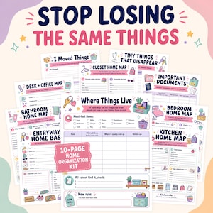 May include: A 10-page home organization kit featuring printed sheets with the text STOP LOSING THE SAME THINGS and Where Things Live. Each page includes sections for tracking household items, including bathroom, kitchen, and closet home maps.