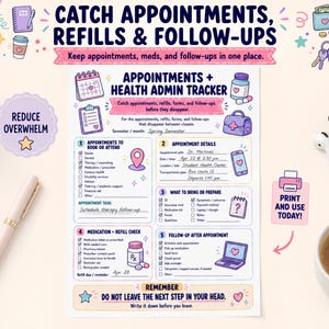 May include: A white paper health admin tracker with blue and pink accents, featuring sections for appointments, medication, and follow-ups. The text includes 'CATCH APPOINTMENTS, REFILLS & FOLLOW-UPS', 'APPOINTMENTS + HEALTH ADMIN TRACKER', and 'DO NOT LEAVE THE NEXT STEP IN YOUR HEAD'.