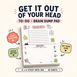 May include: A white 4 x 6 inch sticky note pad with the text "GET IT OUT OF YOUR HEAD" and "TO-DO + BRAIN DUMP PAD". The pad has a to-do list and brain dump section, with illustrations and the text "CLEAR YOUR MIND" and "FOCUS BETTER".