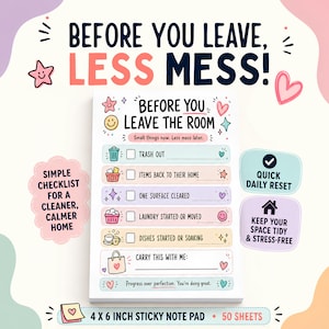 May include: A 10.16 x 15.24 cm sticky note pad featuring a checklist titled BEFORE YOU LEAVE THE ROOM. The list includes tasks like TRASH OUT, ITEMS BACK TO THEIR HOME, ONE SURFACE CLEARED, LAUNDRY STARTED OR MOVED, DISHES STARTED OR SOAKING, and CARRY THIS WITH ME.