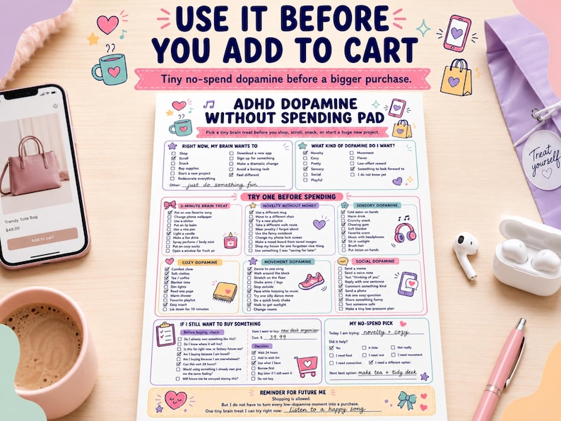 May include: A white paper planning sheet titled ADHD Dopamine Without Spending Pad with colorful pastel illustrations, checkboxes, and text prompts for managing impulses, surrounded by a smartphone, a pink mug, a pen, and wireless earbuds.