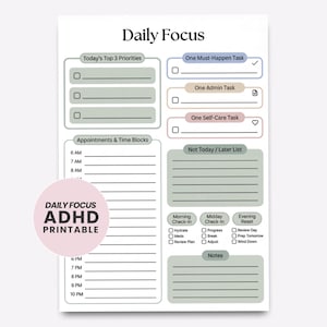 May include: A white printable daily planner with sections for priorities, tasks, appointments, and notes. The planner includes checkboxes and time blocks from 6 AM to 10 PM. A pink circle on the bottom left reads "DAILY FOCUS ADHD PRINTABLE".