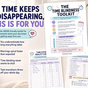 May include: A printed toolkit titled The Time Blindness Toolkit with pages for time estimation reality checks and reverse schedules. The document features blue and purple text, clock icons, and bulleted lists explaining ADHD-related time management challenges.