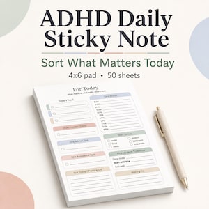 May include: A white ADHD Daily Sticky Note pad with a layout for daily planning. The pad includes sections for top priorities, time blocks, and body basics. A pen rests beside the pad. The text reads "Sort What Matters Today."