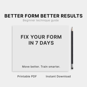 May include: A white square with the text "FIX YOUR FORM IN 7 DAYS" and the words "BETTER FORM BETTER RESULTS" above it. A black pencil is on the right side of the square. The text "Move better. Train smarter." is below the text.
