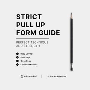 May include: A digital guide titled STRICT PULL UP FORM GUIDE with the subtitle PERFECT TECHNIQUE AND STRENGTH. It lists Body Control, Full Range, Clean Reps, and Common Mistakes with checkmarks. A black pencil is positioned vertically on the right.