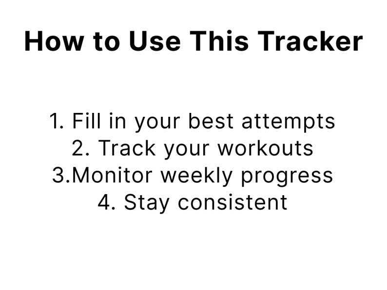 May include: White background with black text that reads "How to Use This Tracker." The text includes numbered steps: Fill in your best attempts, Track your workouts, Monitor weekly progress, and Stay consistent.