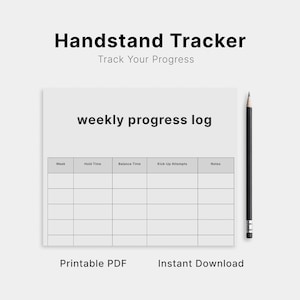 May include: A white printable PDF handstand tracker with the text "Handstand Tracker" and "Track Your Progress". The tracker includes a weekly progress log with sections for hold time, balance time, and kick-up attempts. A pencil is on the right.
