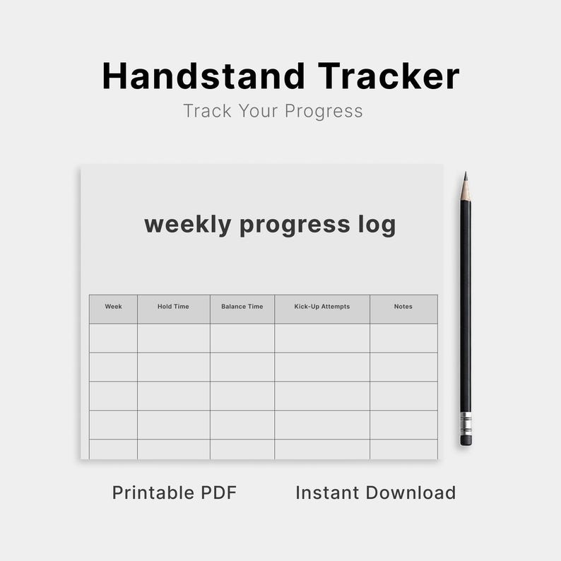 May include: A white printable PDF handstand tracker with the text "Handstand Tracker" and "Track Your Progress". The tracker includes a weekly progress log with sections for hold time, balance time, and kick-up attempts. A pencil is on the right.
