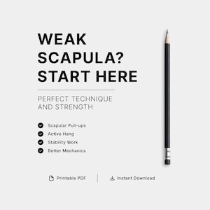 May include: A digital document titled WEAK SCAPULA? START HERE, featuring text about technique and strength, a list of exercises including Scapular Pull-ups, Active Hang, Stability Work, and Better Mechanics, with a black pencil on the right.