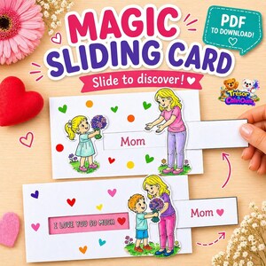 May include: A white Magic Sliding Card with illustrations of a child giving flowers to their mother. The card has the text "Mom" and "I LOVE YOU SO MUCH". The card is a PDF download.