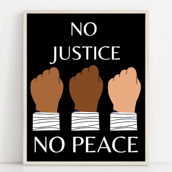 No Justice No Peace Protest Poster, Black Lives Matter Protest Sign, BLM, JUSTICE for black lives, JUSTICE for George Floyd, Breonna Taylor