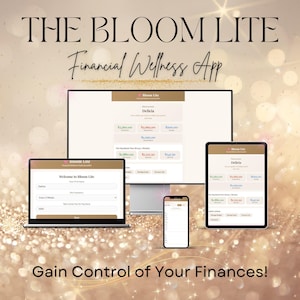 May include: Image of a financial wellness app, "The Bloom Lite," displayed on a laptop, desktop monitor, tablet, and smartphone. The app interface shows financial data and the text "Gain Control of Your Finances!"