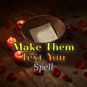 May include: A rustic metal bowl with a handwritten note inside, surrounded by red rose petals and two lit red candles. The text "Make Them Text You Spell" is displayed in yellow and orange.