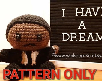 Martin Luther King Jr. Inspired Amigurmi Doll PATTERN ONLY - I Have A Dream