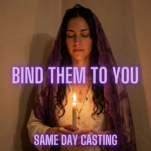 May include: A woman wearing a purple veil and holding a lit candle. The image has the text "BIND THEM TO YOU" and "SAME DAY CASTING" in a purple font.