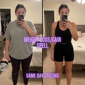 May include: A split-screen comparison showing a person in a grey t-shirt and dark leggings on the left, and the same person in a black sports bra and black shorts on the right. Text overlay reads WEIGHT LOSS/GAIN SPELL and SAME DAY CASTING.