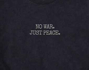 No War Just Peace Shirt, Boho Stil, Statement T-Shirt, Achtsamkeit Geschenk, Unisex Shirt