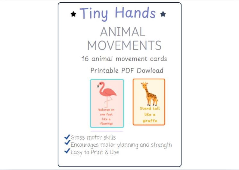 May include: A white printable PDF with the text "Tiny Hands ANIMAL MOVEMENTS" and two animal cards. One card shows a flamingo and the other a giraffe. The text says "16 animal movement cards".