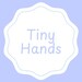 Owner of <a href='https://www.etsy.com/shop/TinyHandsUS?ref=l2-about-shopname&from_page=listing' class='wt-text-link'>TinyHandsUS</a>