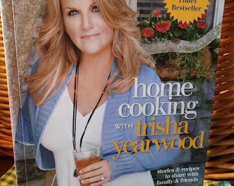 Home Cooking with Trisha Yearwood Cookbook – Southern Recipes – Gwen & Beth Yearwood – Garth Brooks Foreword – Hardcover