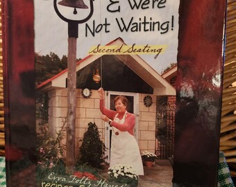 Supper’s at Six & We’re Not Waiting! Second Seating Cookbook – Erva Foltz Hanes – Southern Recipes and Family Memories