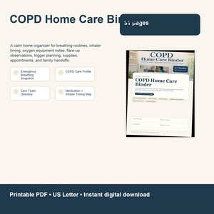 May include: A digital COPD Home Care Binder printable PDF with 31 pages. The document includes sections for emergency breathing snapshots, care team directories, medication and inhaler timing maps, and COPD care profiles on a US Letter format.