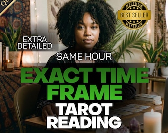 Exact Time Frame Reading, Same Hour Tarot Reading, Time Frame Psychic Reading, Medium Reading, Clairvoyant Reading, Fast Psychic Predictions