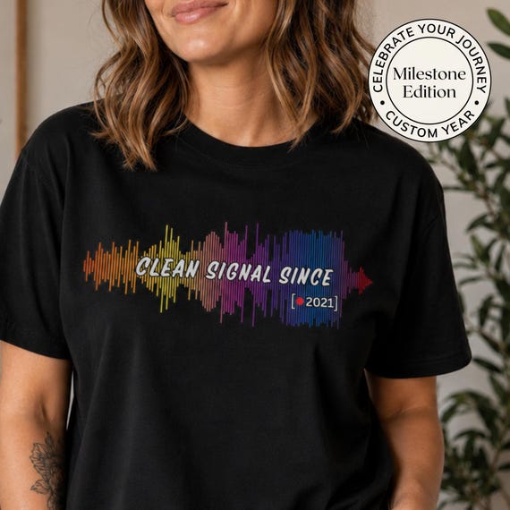 Clean Signal Since Shirt | Personalized Sobriety Year