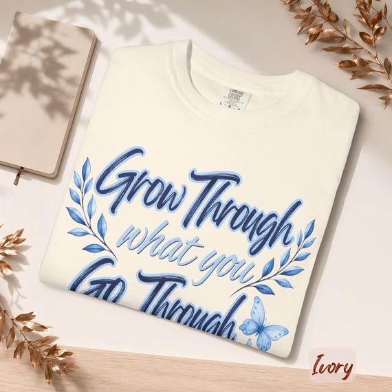 Grow Through What You Go Through Shirt | Comfort Colors Inspirational Tee