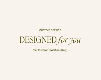 Diseño de invitación personalizado (solo invitaciones premium) / Diseñado para ti