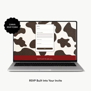 May include: A silver laptop displays an RSVP form on its screen. The background is a brown and white cowhide pattern. Text on the screen includes "RSVP" and "Can't wait to see you." A black graphic reads "CANVA RSVP FORM."