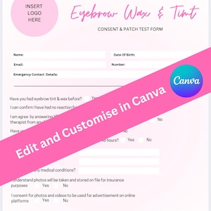 May include: A pink and white consent form for eyebrow wax and tint services. The form includes fields for client information, consent for photos, and a patch test. The text "Eyebrow Wax & Tint" is displayed in pink script.