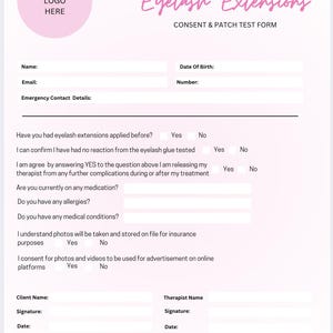 May include: A pink and white Eyelash Extensions Consent & Patch Test Form. The form includes fields for name, date of birth, email, and emergency contact details. It also has questions about allergies and medical conditions.