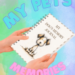 Puede incluir: Un diario con espiral titulado "My Dog's Memory Journal" con un boceto de un perro en la portada. Las palabras "My Pets Memories" están en letras de burbujas arriba y abajo del diario. El fondo es un lavado de acuarela azul, verde y morado.