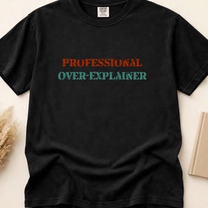 Professional Over Explainer Unisex Garment-Dyed T-shirt