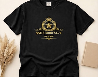 50K Shirt Club Member T-Shirt | Luxury Statement Tee
