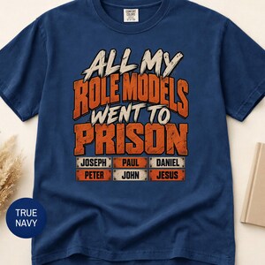 T-shirt met de tekst "Al mijn rolmodellen belandden in de gevangenis" | Religieuze humor, Jezus, apostelen