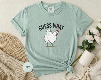 Guess What Chicken Butt T-Shirt | Funny Garment-Dyed Chicken Shirt