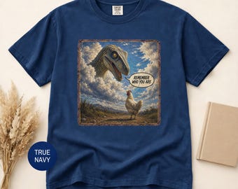 Velociraptor Cloud Chicken Remember Who You Are T-shirt