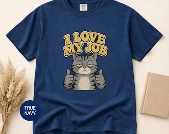 I Love My Job Cat Thumbs Up T-shirt | Funny Tired Cat Work Shirt