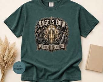Angels Bow Demons Tremble T-shirt