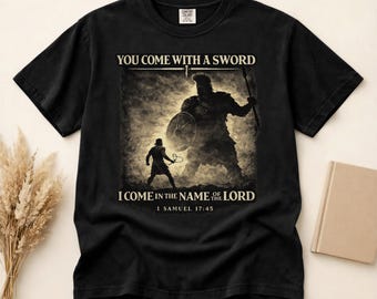 David Goliath T-Shirt | "You Come With Sword, I Come In Name Lord" Scripture Tee