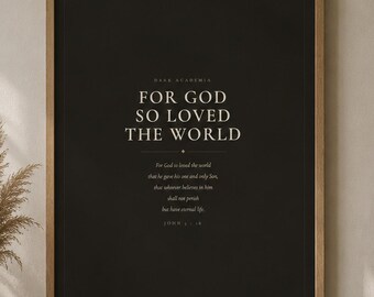 For God So Loved the World | John 3:16 Scripture Print | Dark Academia Christian Wall Art | Bible Verse Printable Digital Download